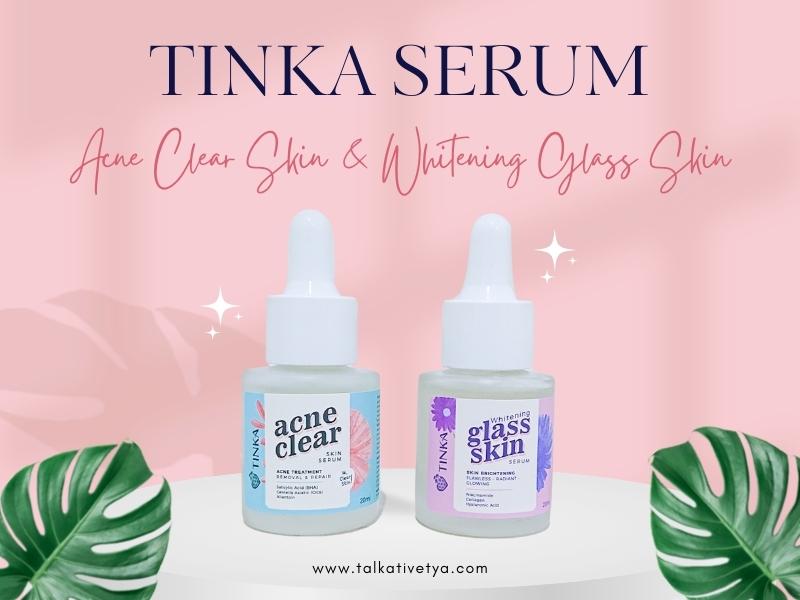 review tinka serum acne clear skin dan tinka whitening glass skin serum