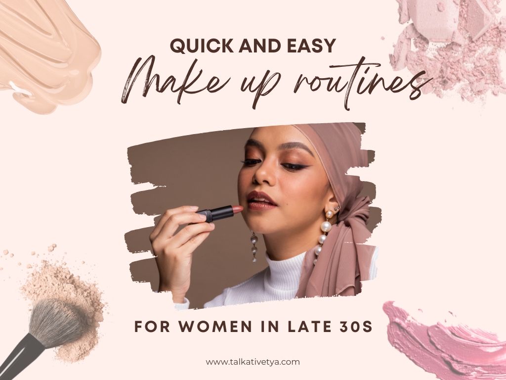 quick and easy makeup routine for women in late 30s