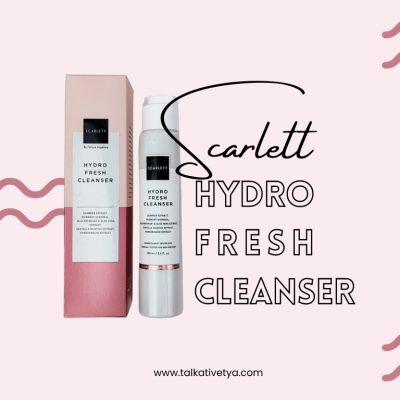 scarlett hydro fresh cleanser review untuk anti aging
