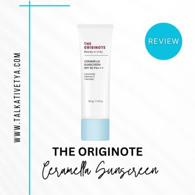 Review The Originote Ceramella Sunscreen SPF 50 PA+++